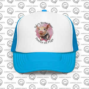 Pearls on Pigs Foam trucker hat