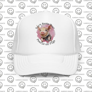 Pearls on Pigs Foam trucker hat