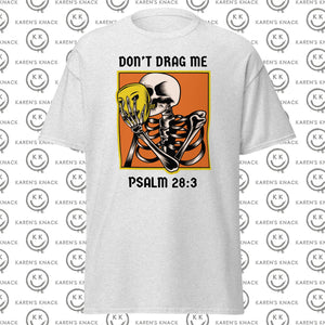 Don't Drag Me unisex classic tee