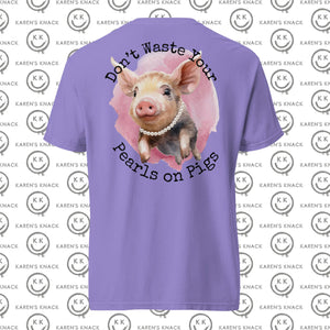 Pearls on Pigs Comfort Color T Shirt