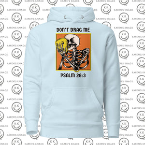 Don't Drag Me unisex Hoodie