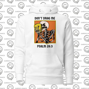 Don't Drag Me unisex Hoodie